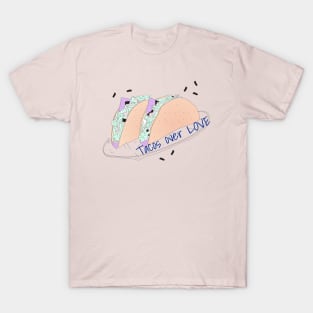 Tacos over Love T-Shirt